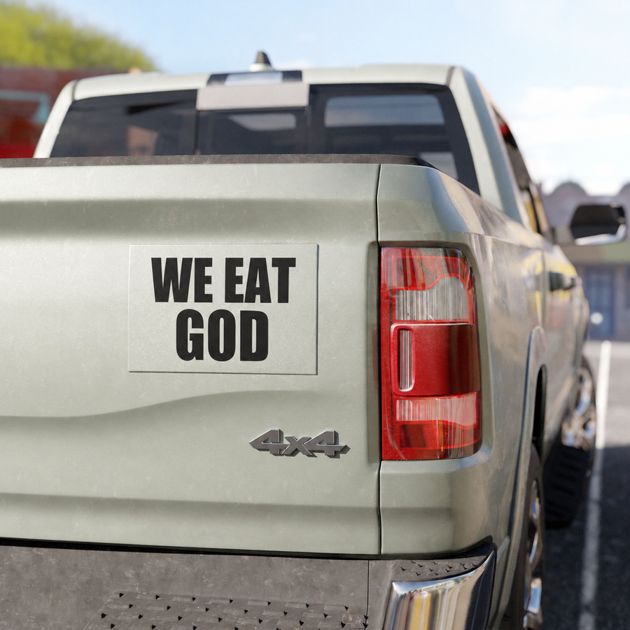 "We Eat God" Car Magnet