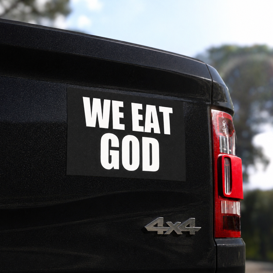"We Eat God" Car Magnet
