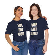 "We Eat God" T-Shirt