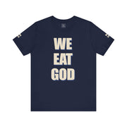 "We Eat God" T-Shirt
