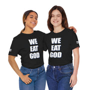 "We Eat God" T-Shirt