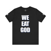 "We Eat God" T-Shirt