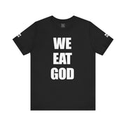 "We Eat God" T-Shirt