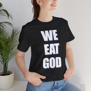 "We Eat God" T-Shirt