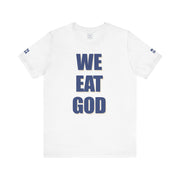 "We Eat God" T-Shirt