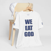 "We Eat God" T-Shirt
