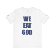 "We Eat God" T-Shirt