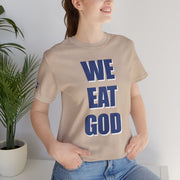 "We Eat God" T-Shirt