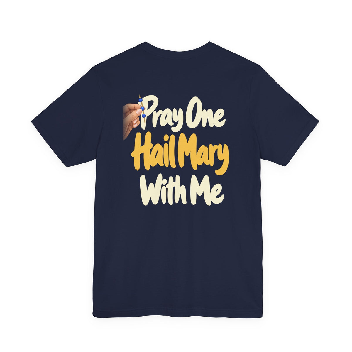 Pray One Hail Mary With Me T-Shirt | OneVine